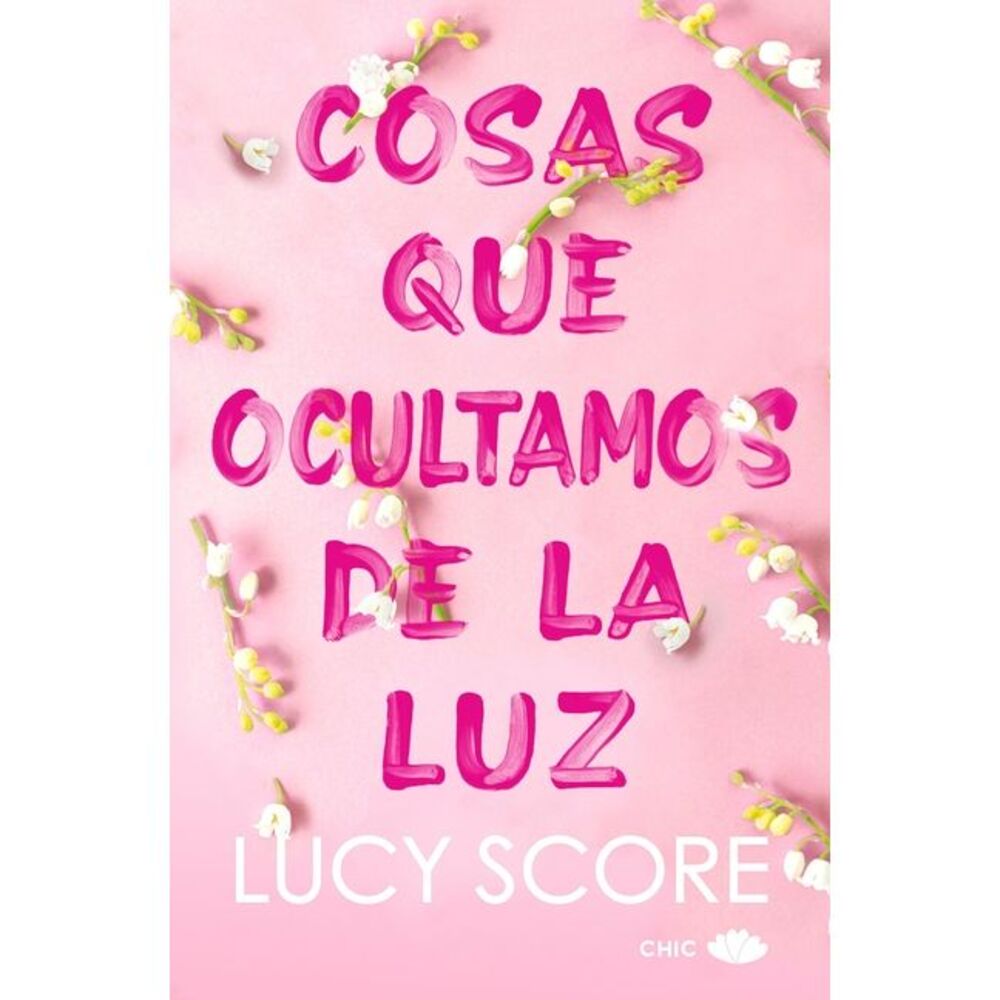 Cosas Que Ocultamos de la Luz -- Lucy Score
